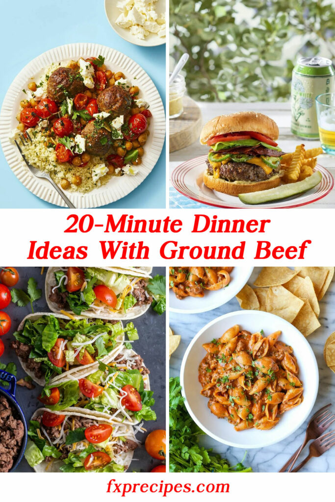 20 Minute Dinner Ideas With Ground Beef