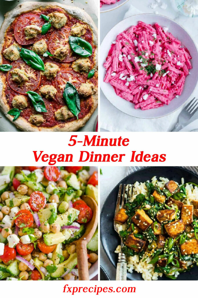 Vegan Dinner Ideas in 5 mins